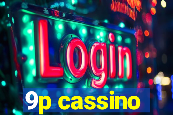 9p cassino